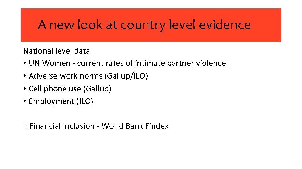 A new look at country level evidence National level data • UN Women –