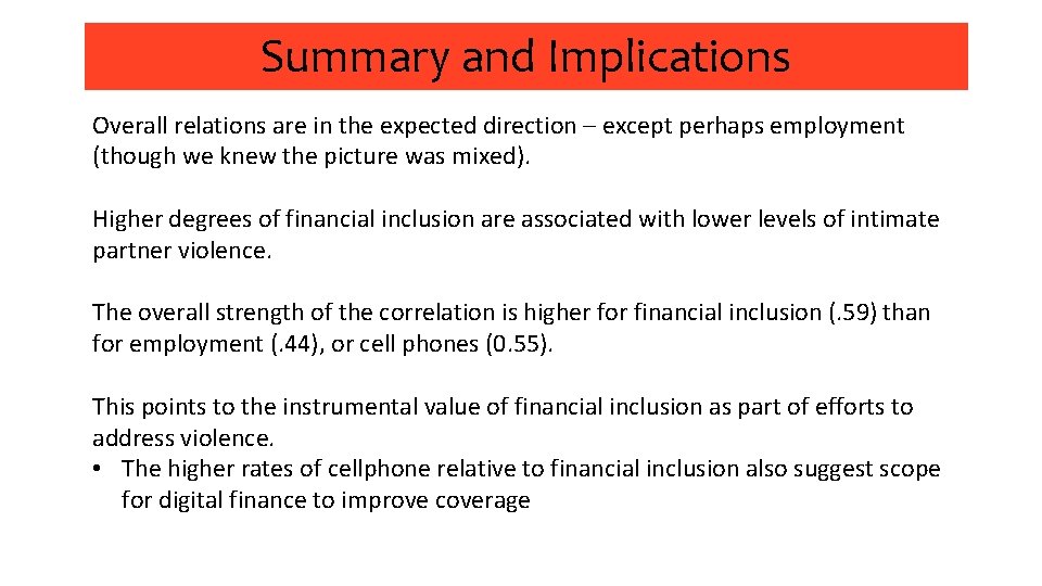 Summary and Implications Overall relations are in the expected direction – except perhaps employment