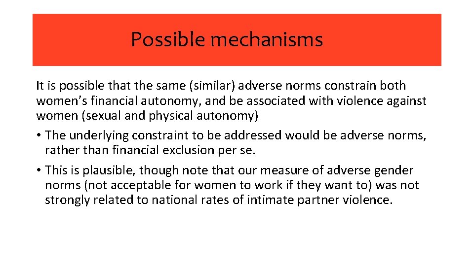 Possible mechanisms It is possible that the same (similar) adverse norms constrain both women’s