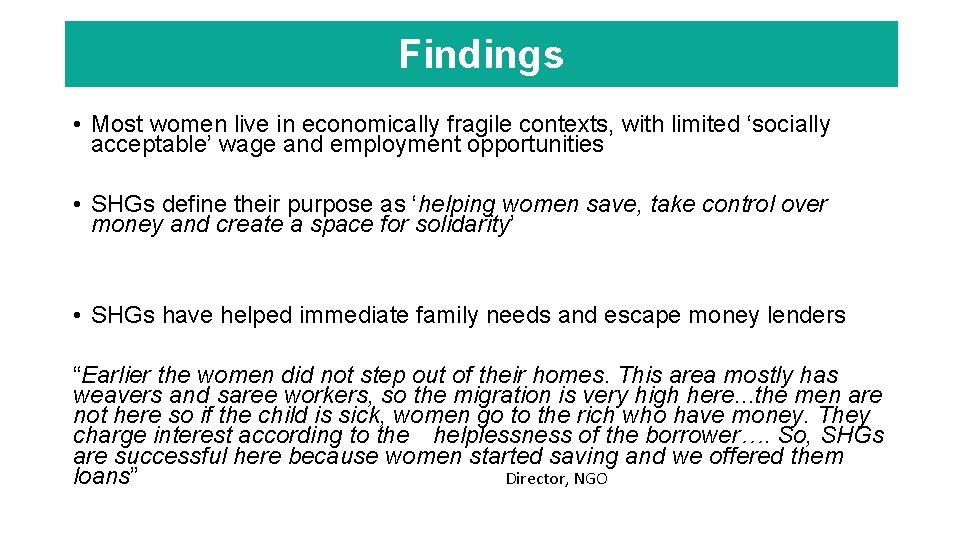 Findings • Most women live in economically fragile contexts, with limited ‘socially acceptable’ wage
