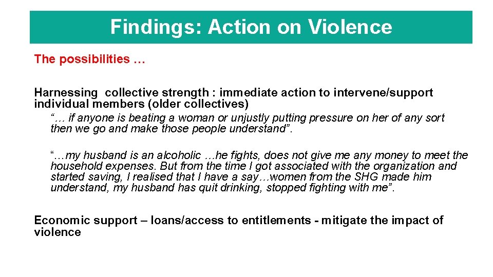 Findings: Action on Violence The possibilities … Harnessing collective strength : immediate action to