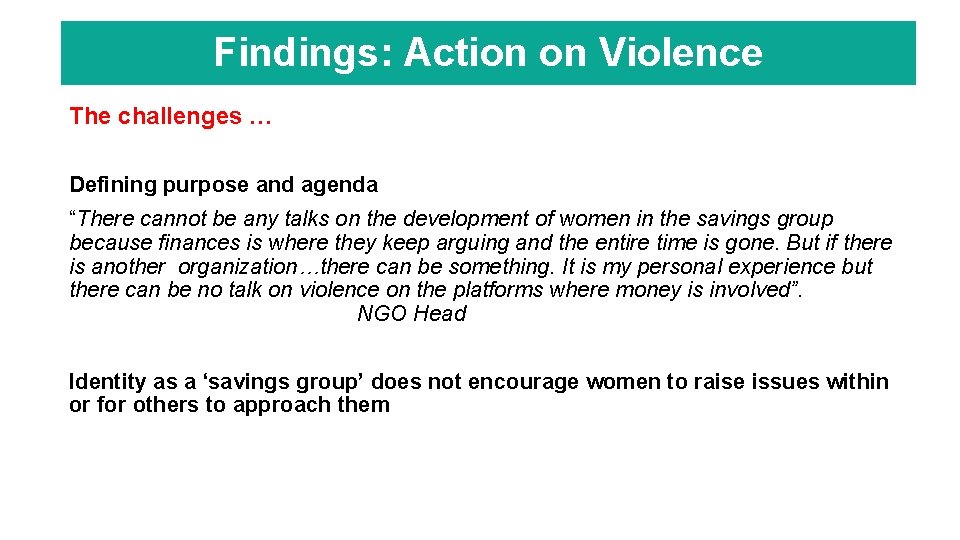 Findings: Action on Violence The challenges … Defining purpose and agenda “There cannot be
