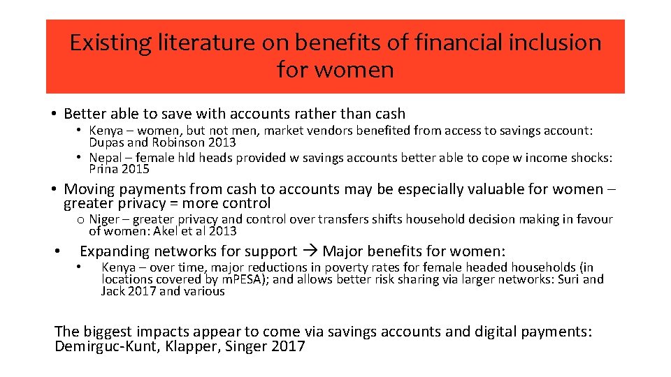 Existing literature on benefits of financial inclusion for women • Better able to save