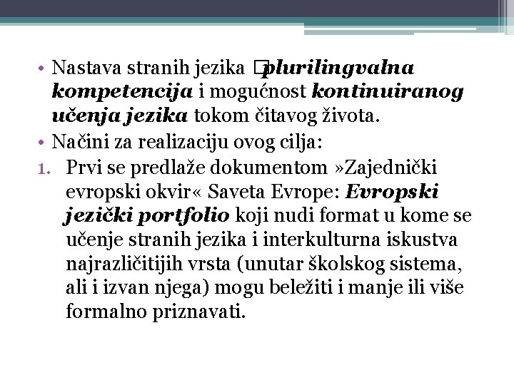  • Nastava stranih jezika �plurilingvalna kompetencija i mogućnost kontinuiranog učenja jezika tokom čitavog