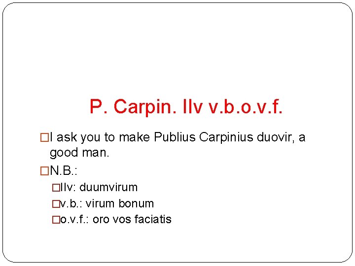 P. Carpin. IIv v. b. o. v. f. �I ask you to make Publius