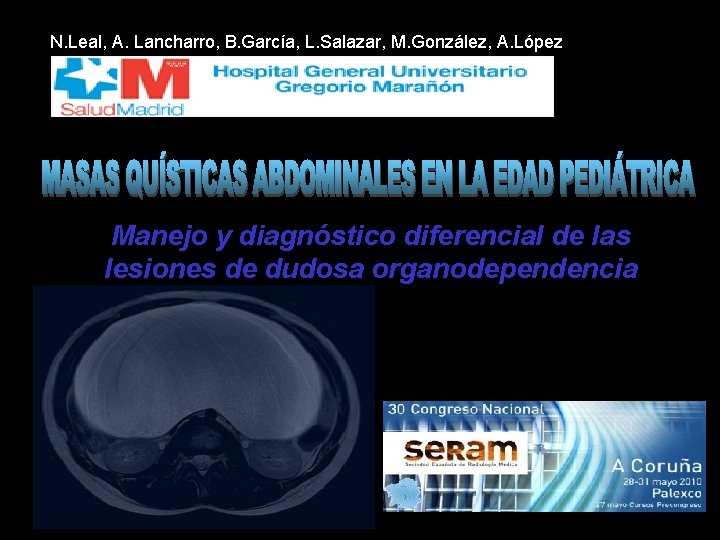 N. Leal, A. Lancharro, B. García, L. Salazar, M. González, A. López Manejo y