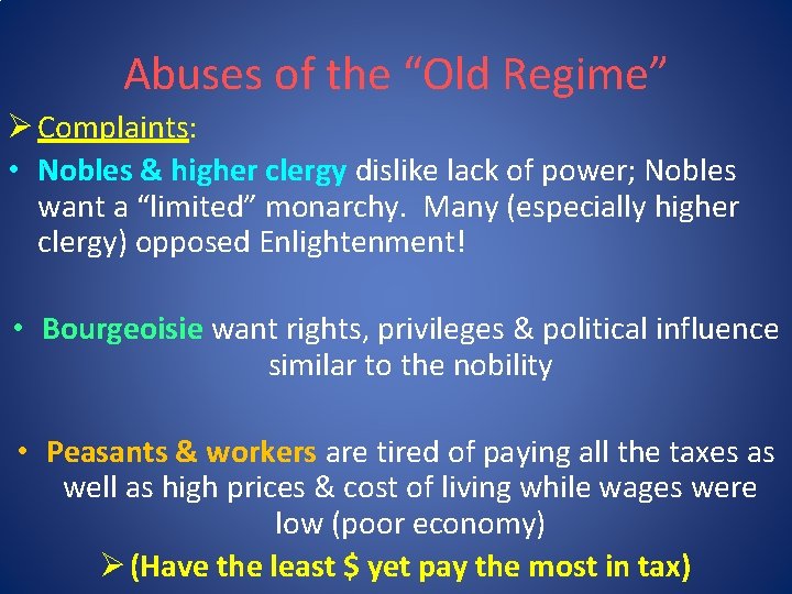 Abuses of the “Old Regime” Ø Complaints: • Nobles & higher clergy dislike lack