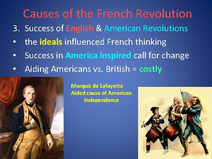 Causes of the French Revolution 3. • • • Success of English & American