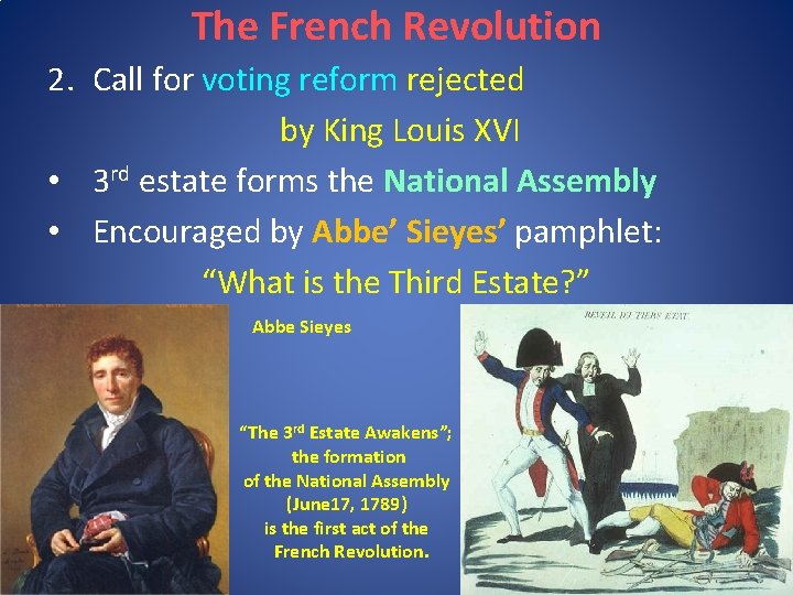 The French Revolution 2. Call for voting reform rejected by King Louis XVI •