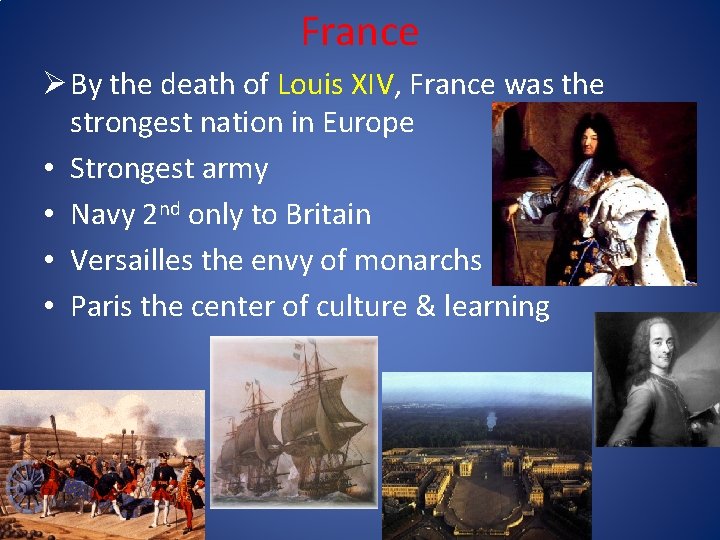 France Ø By the death of Louis XIV, France was the strongest nation in