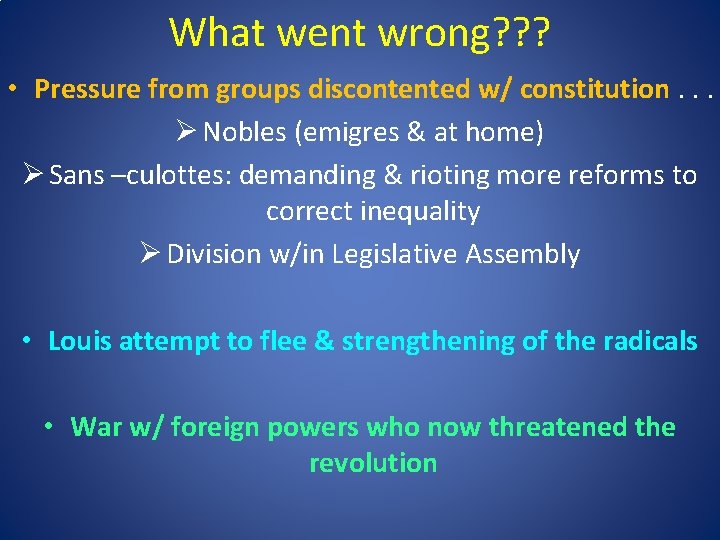 What went wrong? ? ? • Pressure from groups discontented w/ constitution. . .