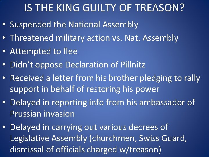 IS THE KING GUILTY OF TREASON? Suspended the National Assembly Threatened military action vs.