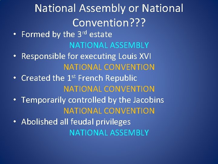 National Assembly or National Convention? ? ? • Formed by the 3 rd estate