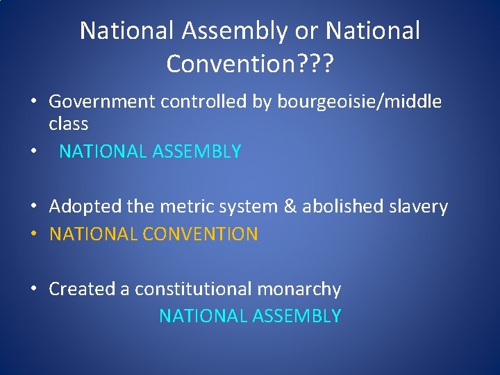 National Assembly or National Convention? ? ? • Government controlled by bourgeoisie/middle class •
