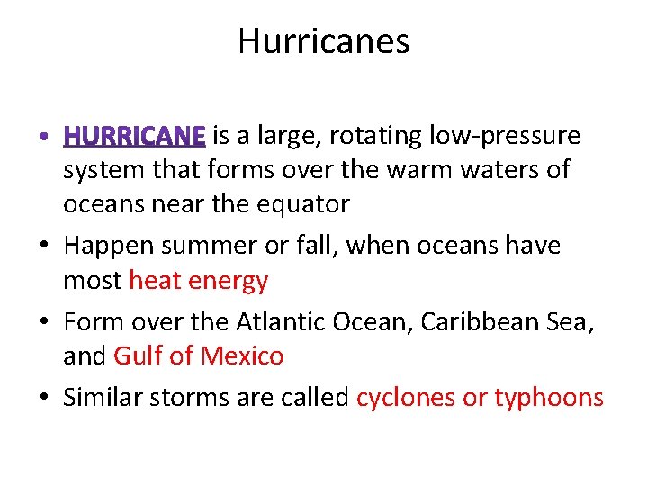 Hurricanes is a large, rotating low-pressure system that forms over the warm waters of