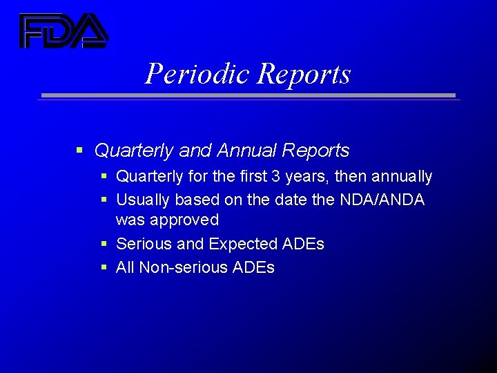 Periodic Reports § Quarterly and Annual Reports § Quarterly for the first 3 years,