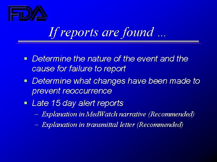 If reports are found … § Determine the nature of the event and the
