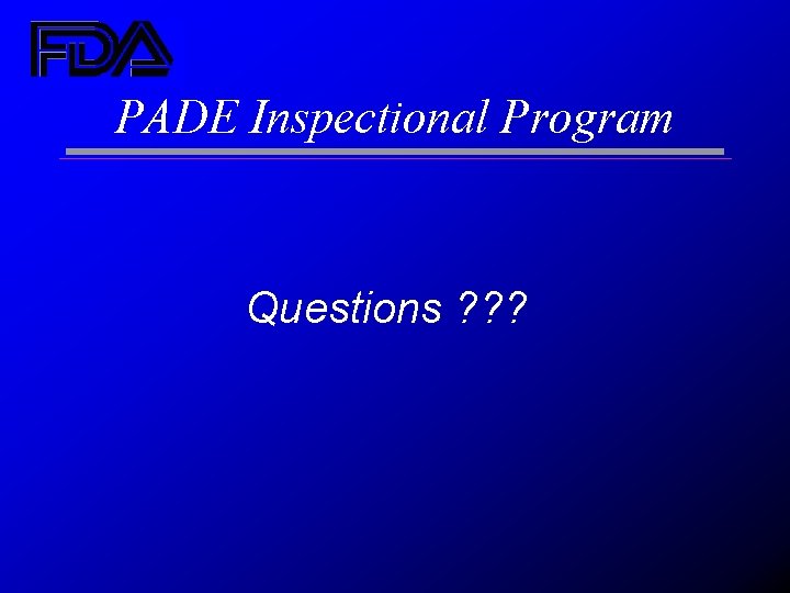 PADE Inspectional Program Questions ? ? ? 
