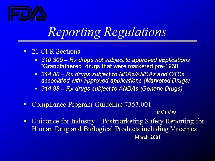 Reporting Regulations § 21 CFR Sections § 310. 305 – Rx drugs not subject