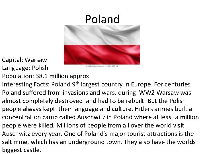 Poland Capital: Warsaw Language: Polish Population: 38. 1 million approx Interesting Facts: Poland 9