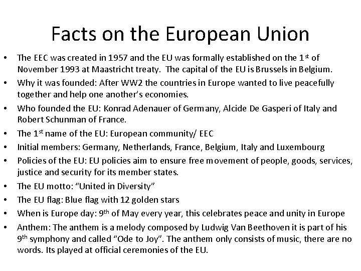 Facts on the European Union • • • The EEC was created in 1957