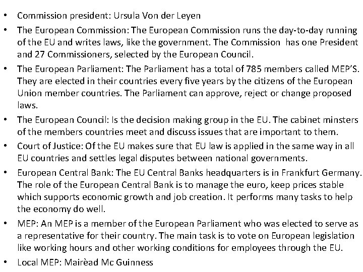  • Commission president: Ursula Von der Leyen • The European Commission: The European
