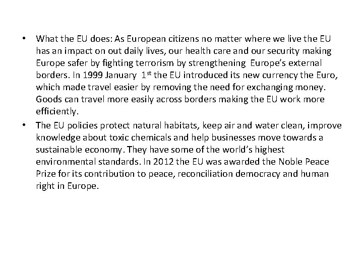  • What the EU does: As European citizens no matter where we live