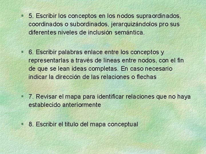 § 5. Escribir los conceptos en los nodos supraordinados, coordinados o subordinados, jerarquizándolos pro