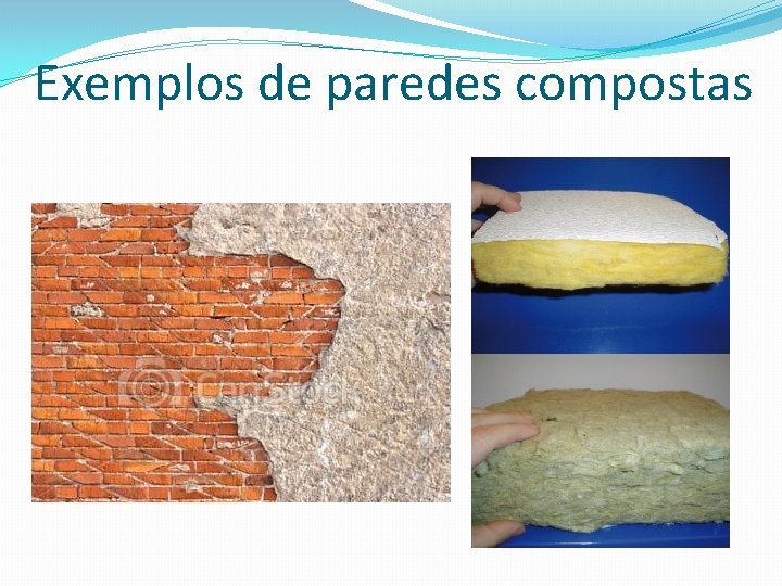 Exemplos de paredes compostas 