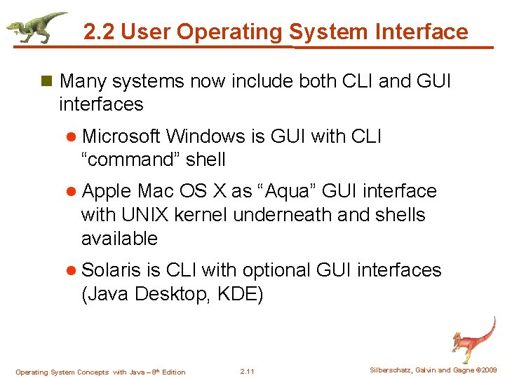 2. 2 User Operating System Interface n Many systems now include both CLI and