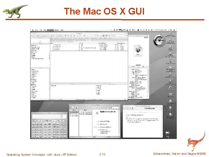 The Mac OS X GUI Operating System Concepts with Java – 8 th Edition