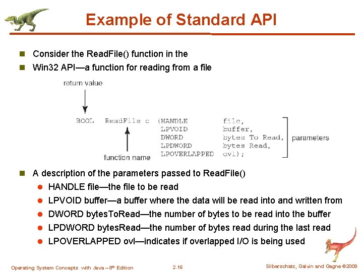 Example of Standard API n Consider the Read. File() function in the n Win