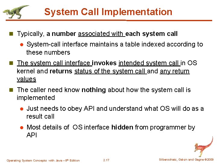 System Call Implementation n Typically, a number associated with each system call l System-call