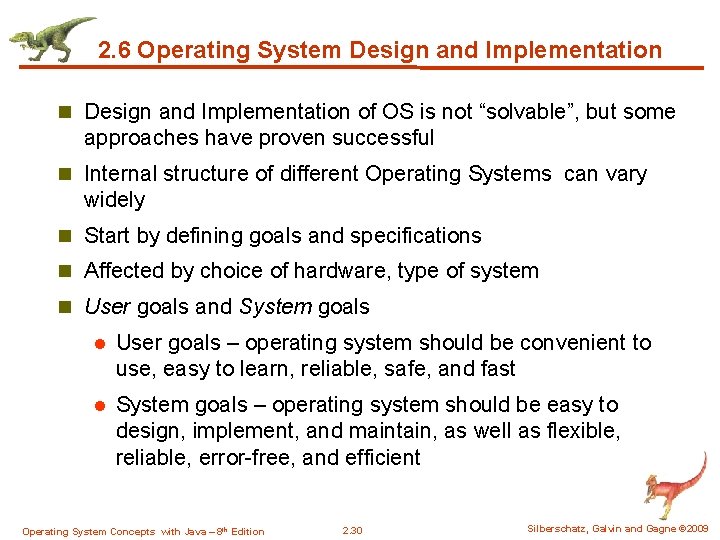 2. 6 Operating System Design and Implementation n Design and Implementation of OS is