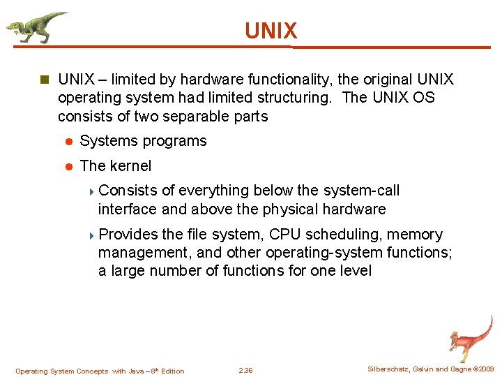 UNIX n UNIX – limited by hardware functionality, the original UNIX operating system had