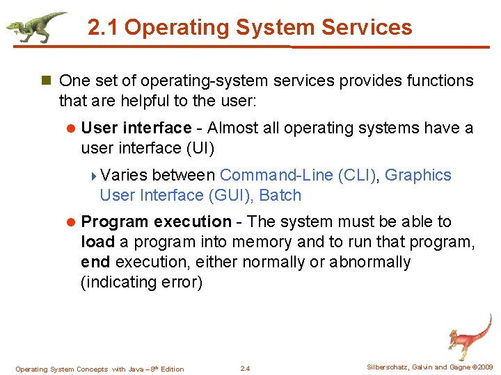 2. 1 Operating System Services n One set of operating-system services provides functions that