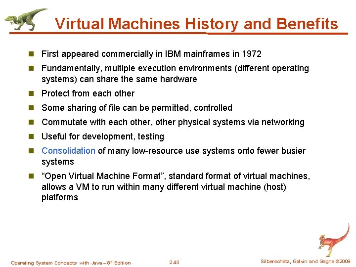 Virtual Machines History and Benefits n First appeared commercially in IBM mainframes in 1972