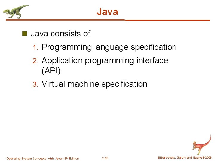 Java n Java consists of 1. Programming language specification 2. Application programming interface (API)