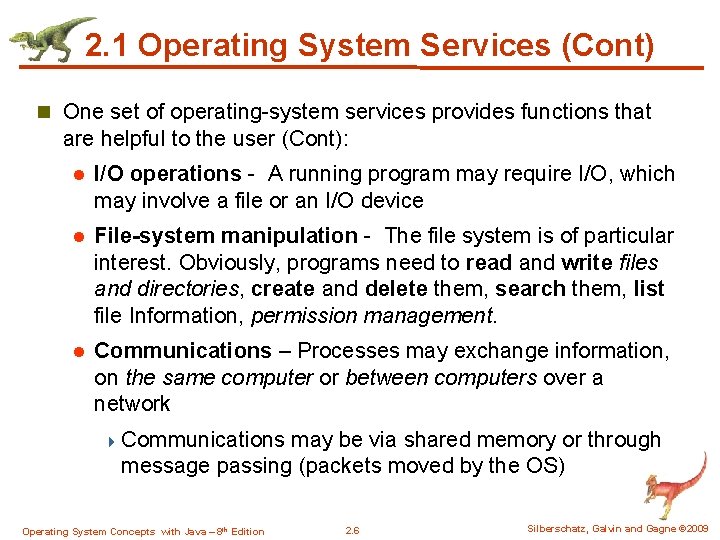 2. 1 Operating System Services (Cont) n One set of operating-system services provides functions