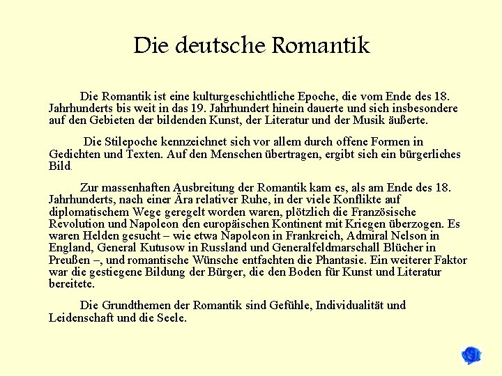 Die deutsche Romantik Die Romantik ist eine kulturgeschichtliche Epoche, die vom Ende des 18.