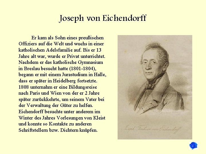 Joseph von Eichendorff Er kam als Sohn eines preußischen Offiziers auf die Welt und