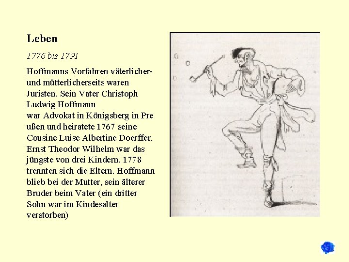 Leben 1776 bis 1791 Hoffmanns Vorfahren väterlicher- und mütterlicherseits waren Juristen. Sein Vater Christoph