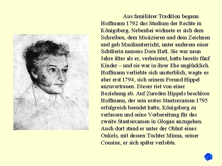 Aus familiärer Tradition begann Hoffmann 1792 das Studium der Rechte in Königsberg. Nebenbei widmete