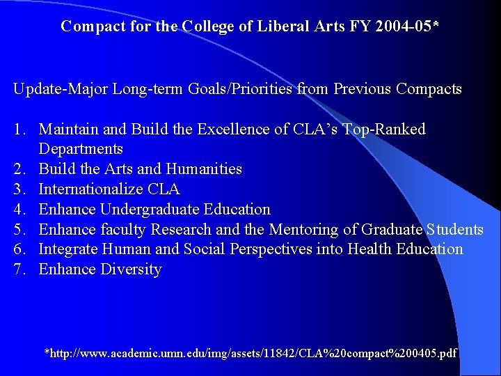 Compact for the College of Liberal Arts FY 2004 -05* Update-Major Long-term Goals/Priorities from