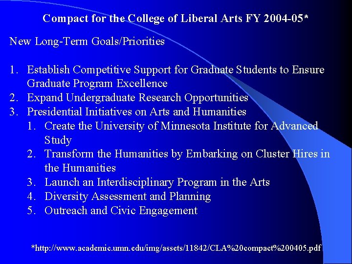 Compact for the College of Liberal Arts FY 2004 -05* New Long-Term Goals/Priorities 1.