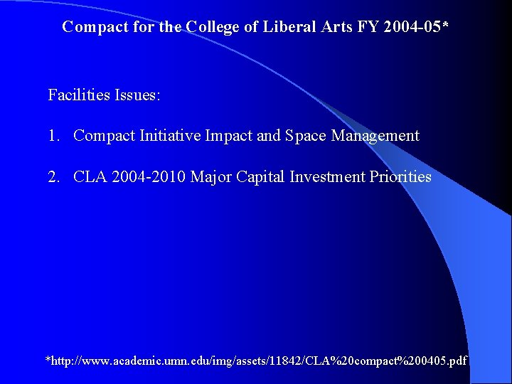 Compact for the College of Liberal Arts FY 2004 -05* Facilities Issues: 1. Compact