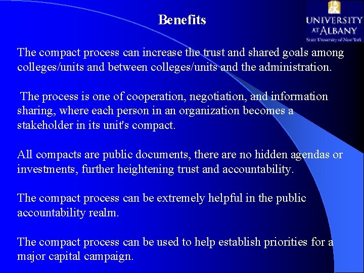 Benefits The compact process can increase the trust and shared goals among colleges/units and