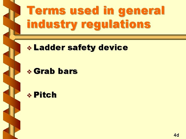 Terms used in general industry regulations v Ladder v Grab safety device bars v