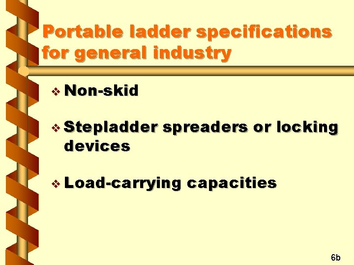 Portable ladder specifications for general industry v Non-skid v Stepladder devices spreaders or locking