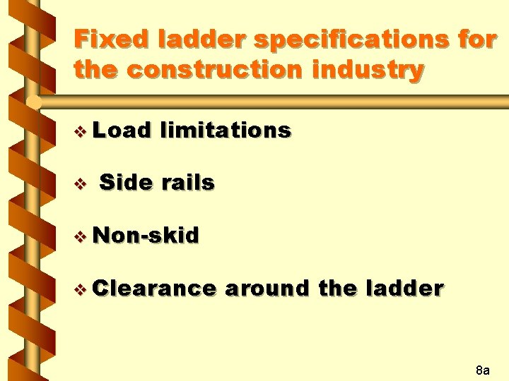 Fixed ladder specifications for the construction industry v Load v limitations Side rails v